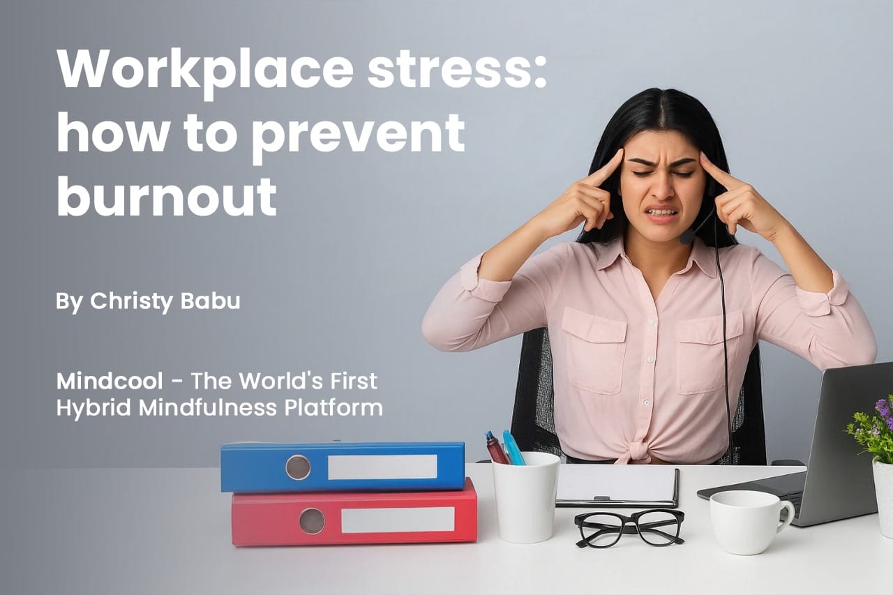 Workplace Stress: Symptoms, Causes, and Effective Ways to Prevent Burnout