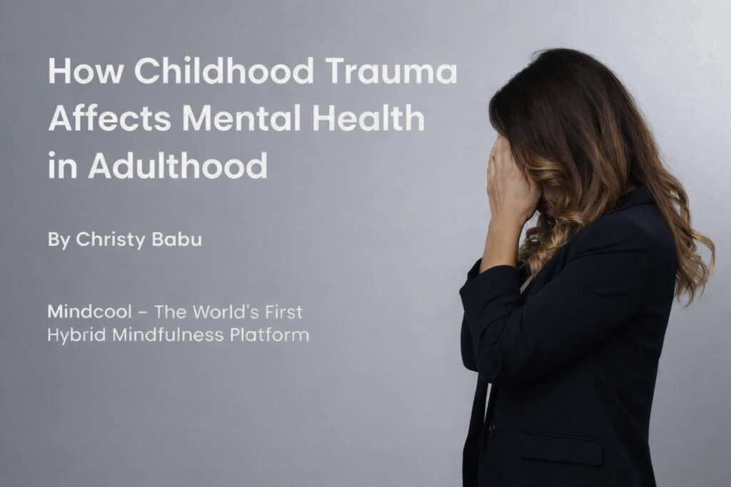 How Childhood Trauma Affects Mental Health in Adulthood