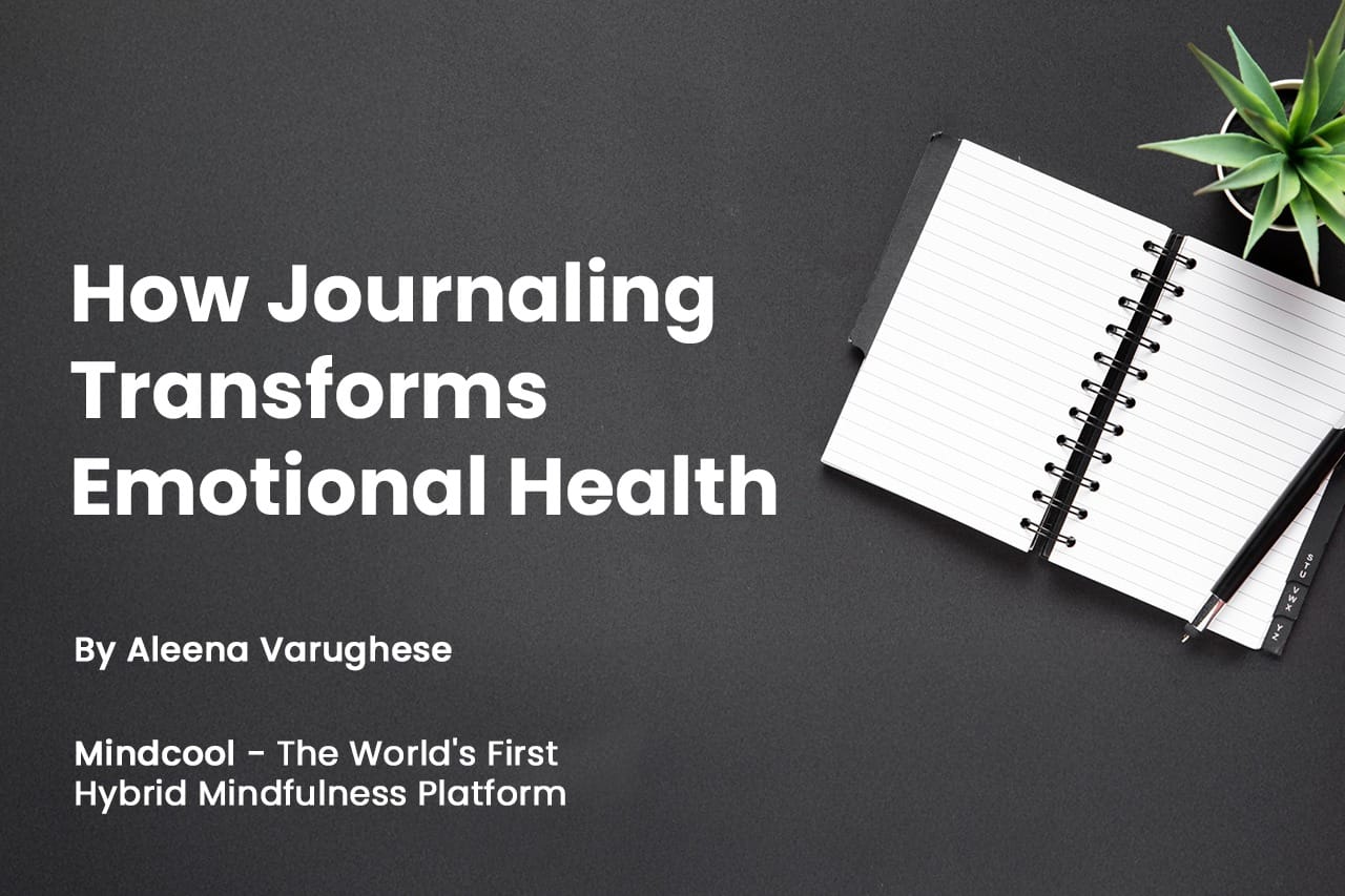 How Journaling Transforms Emotional Health - MindCool