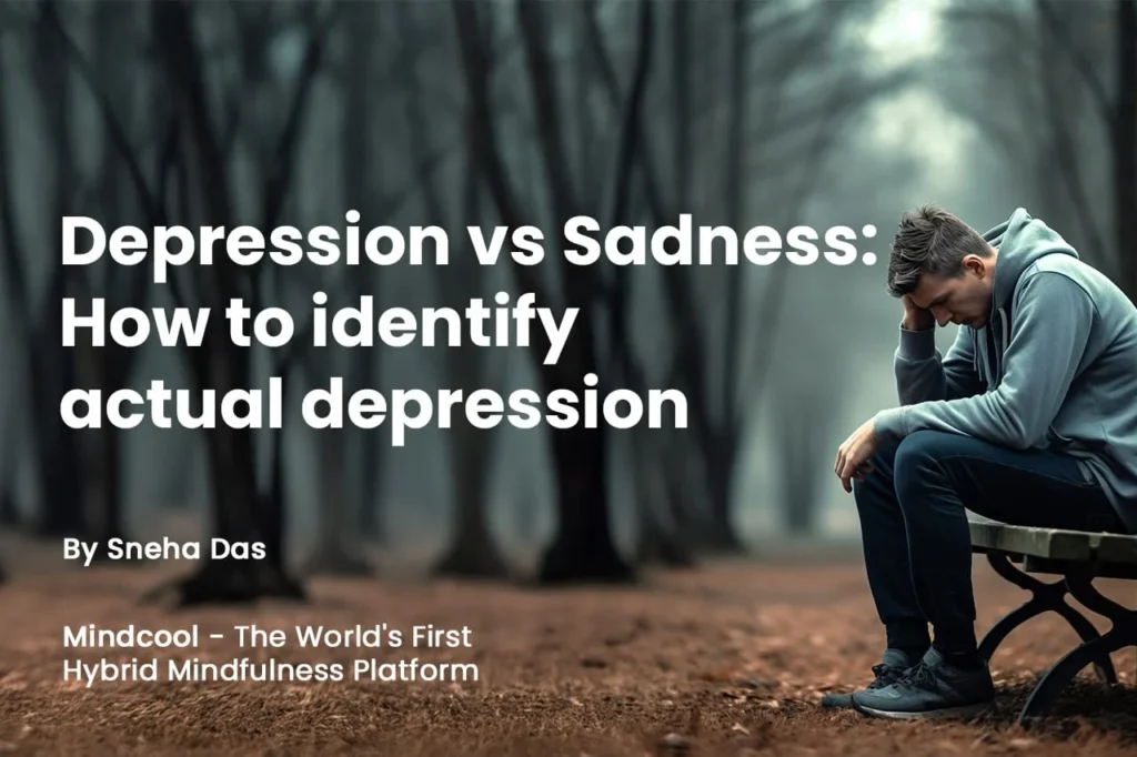 Depression vs Sadness: How to Identify Actual depression